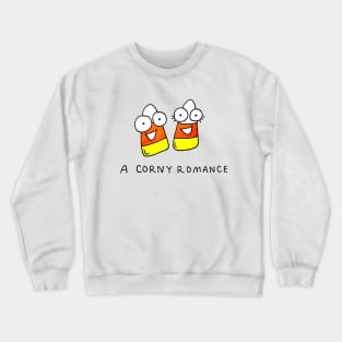 A Corny Romance Crewneck Sweatshirt